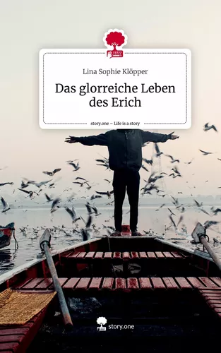 Das glorreiche Leben des Erich. Life is a Story - story.one