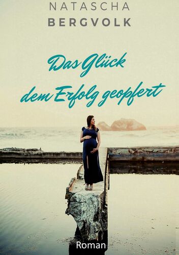 Das Glück dem Erfolg geopfert