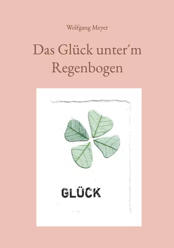 Das Glück unter´m Regenbogen