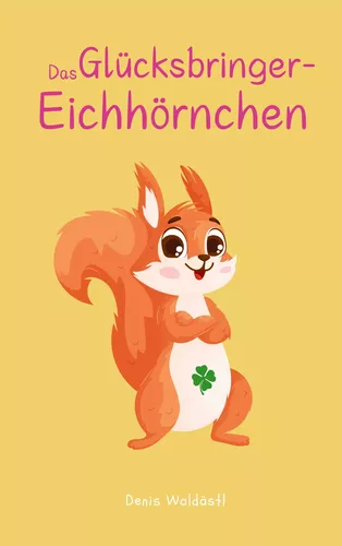 Das Glücksbringer-Eichhörnchen