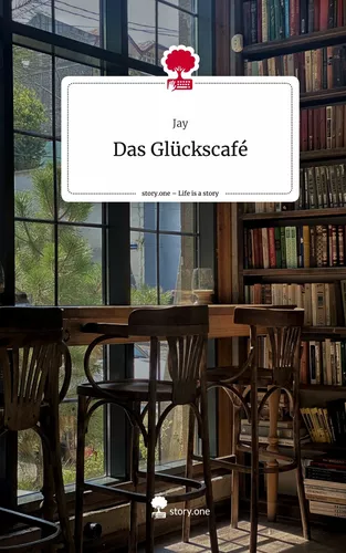 Das Glückscafé. Life is a Story - story.one