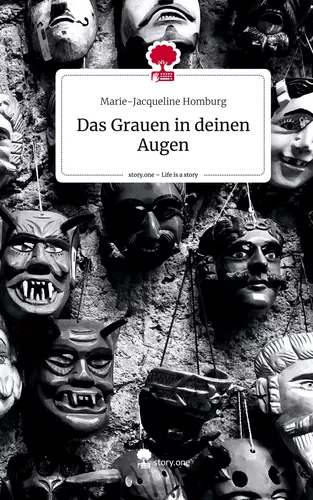 Das Grauen in deinen Augen. Life is a Story - story.one