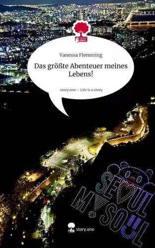 Das größte Abenteuer meines Lebens!. Life is a Story - story.one