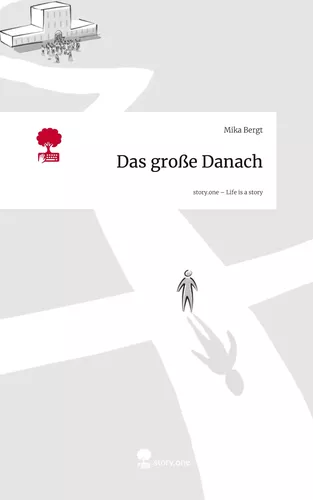 Das große Danach. Life is a Story - story.one