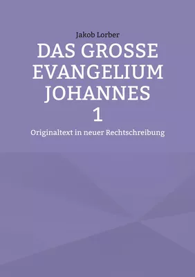 Das große Evangelium Johannes 1