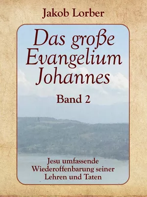 Das große Evangelium Johannes, Band 2