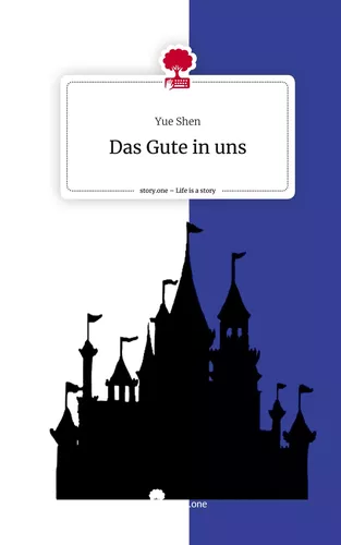 Das Gute in uns. Life is a Story - story.one