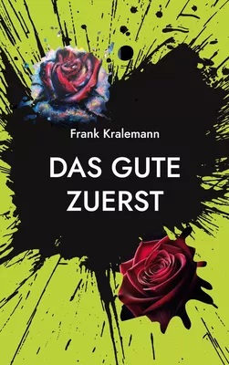 Das Gute zuerst