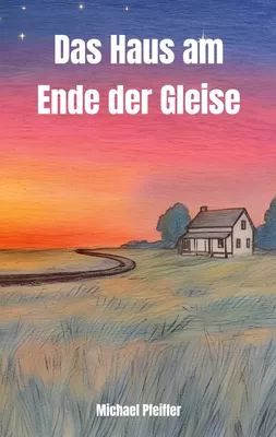 Das Haus am Ende der Gleise