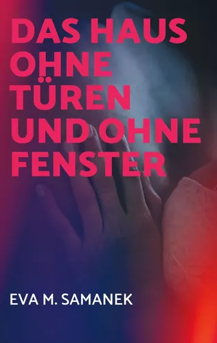 Das Haus ohne Türen und ohne Fenster
