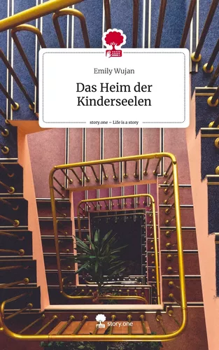 Das Heim der Kinderseelen. Life is a Story - story.one