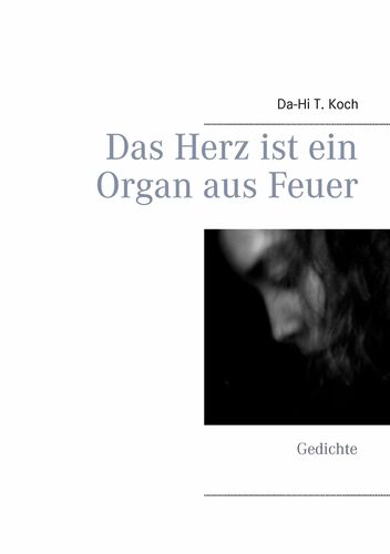 Das Herz ist ein Organ aus Feuer