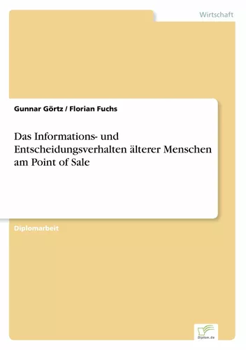 Das Informations- und Entscheidungsverhalten älterer Menschen am Point of Sale