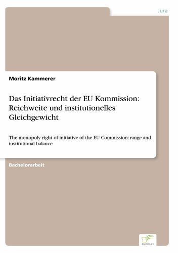 Das Initiativrecht der EU Kommission Reichweite und institutionelles