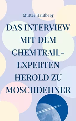 Das Interview mit dem Chemtrail-Experten Herold zu Moschdehner