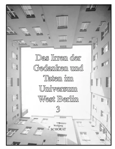 Das Irren der Gedanken und Taten im Universum West Berlin 3