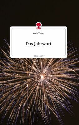 Das Jahrwort. Life is a Story - story.one