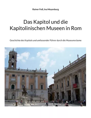 Das Kapitol und die Kapitolinischen Museen in Rom
