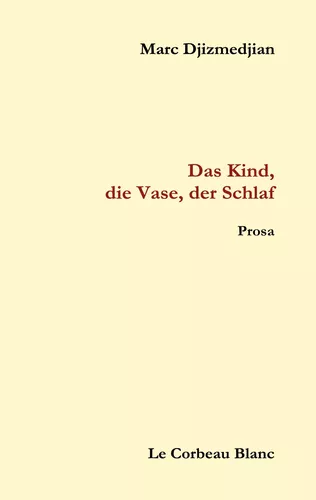 Das Kind, die Vase, der Schlaf