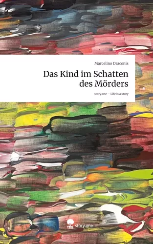 Das Kind im Schatten des Mörders. Life is a Story - story.one