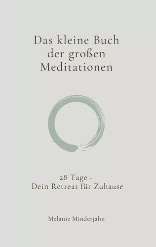 Das kleine Buch der großen Meditationen