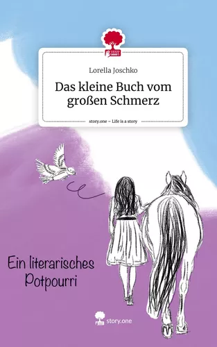 Das kleine Buch vom großen Schmerz. Life is a Story - story.one
