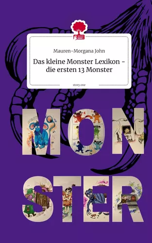 Das kleine Monster Lexikon - die ersten 13 Monster. by story.one