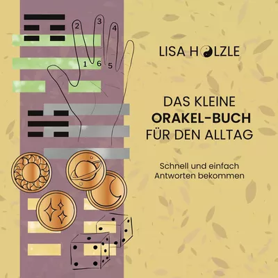 Das kleine Orakel-Buch für den Alltag