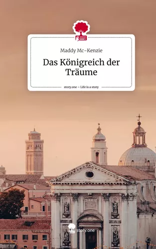 Das Königreich der Träume. Life is a Story - story.one