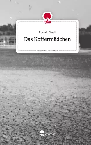 Das Koffermädchen. Life is a Story - story.one