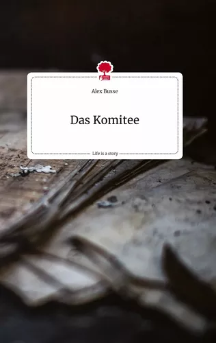Das Komitee. Life is a Story - story.one