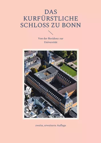 Das Kurfürstliche Schloss zu Bonn