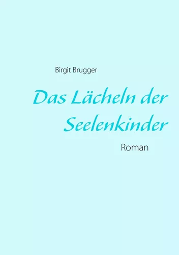 Das Lächeln der Seelenkinder