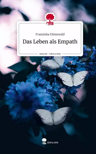 Das Leben als Empath. Life is a Story - story.one