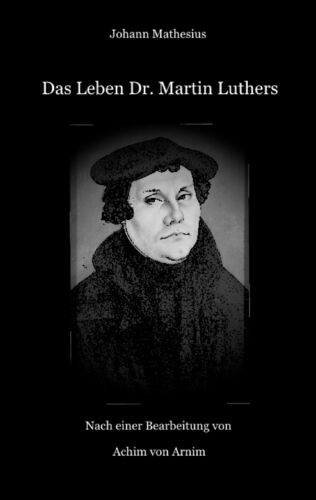 Das Leben Dr. Martin Luthers