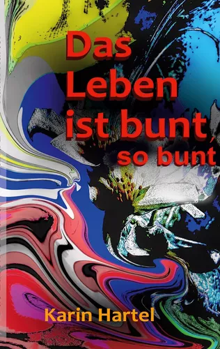 Das Leben ist bunt, so bunt