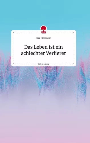 Das Leben ist ein schlechter Verlierer. Life is a Story - story.one