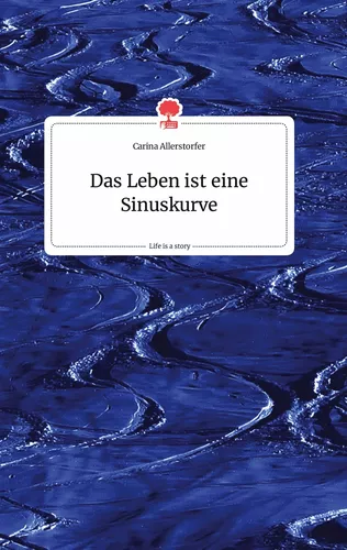 Das Leben ist eine Sinuskurve. Life is a Story - story.one