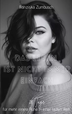 Das Leben ist nicht immer einfach