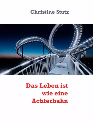 Das Leben ist wie eine Achterbahn