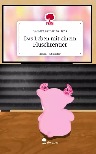 Das Leben mit einem Plüschrentier. Life is a Story - story.one