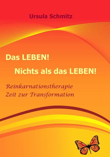 Das Leben! Nichts als das Leben!