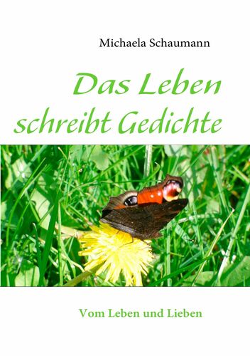 Das Leben schreibt Gedichte