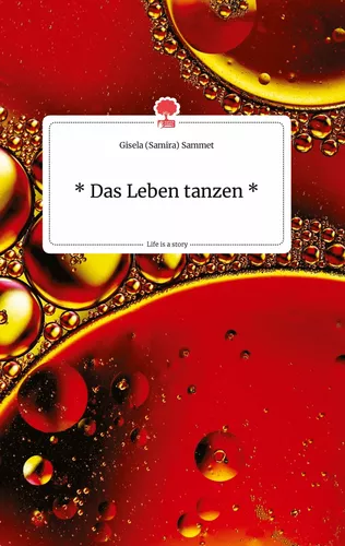 * Das Leben tanzen * Life is a Story - story.one