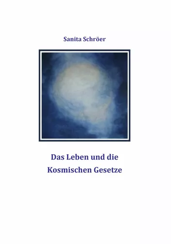 Das Leben und die Kosmischen Gesetze