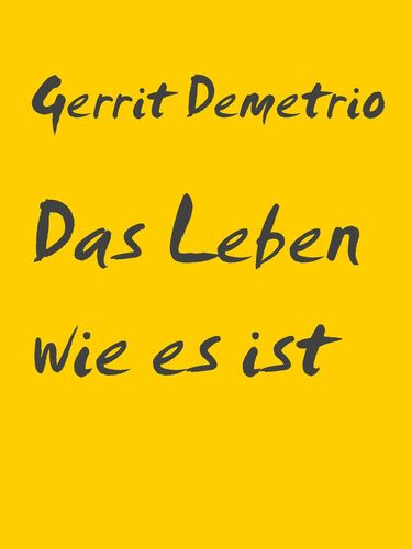 Das Leben wie es ist