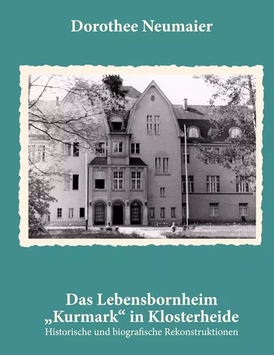 Das Lebensbornheim "Kurmark" in Klosterheide