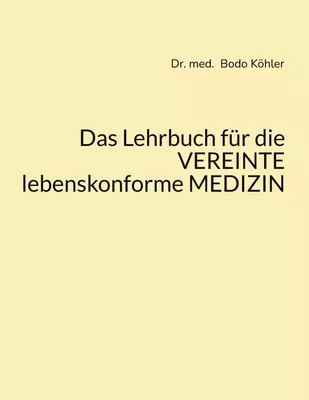 Das Lehrbuch für die VEREINTE lebenskonforme MEDIZIN