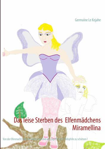 Das leise Sterben des Elfenmädchens Miramellina