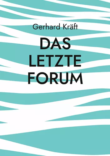 Das letzte Forum